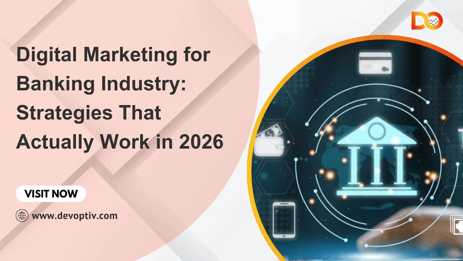Digital Marketing for Banking Industry: Strategies That Actually Work in 2026